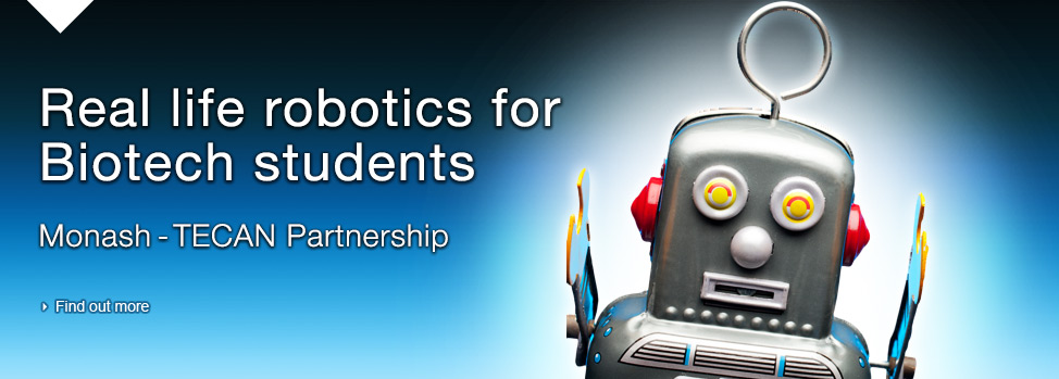Real life robotics for Biotech students. Find out more, http://med.monash.edu.au/news/2013/robotics.html