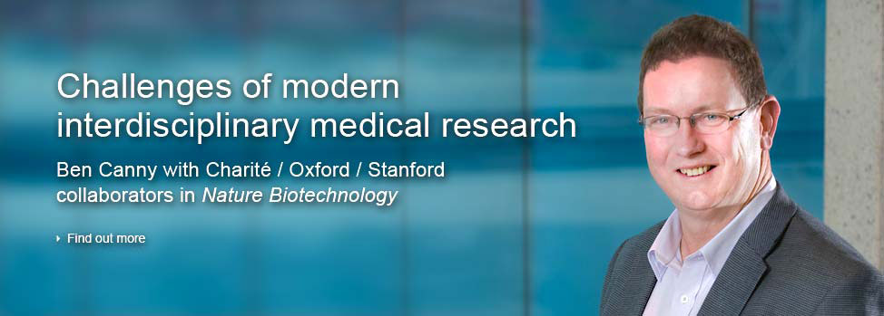 Challenges of modern interdisciplinary medical research. 
Ben Canny with Charité / Oxford / Stanford collaborators in Nature Biotechnology. Find out more, http://www.nature.com/nbt/journal/v29/n12/full/nbt.2062.html